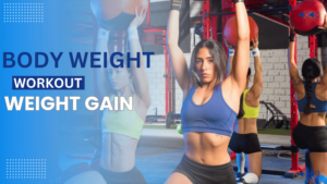 Read more about the article The Ultimate Body weight Workout Plan for Weight Gain 2023