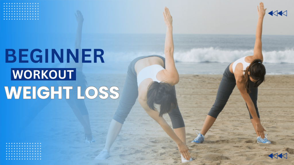 Read more about the article BEGINNER WEIGHT LOSS WORKOUT PLAN FOR INDIVIDUALS ABOVE 65KG-56KG PEOPLE