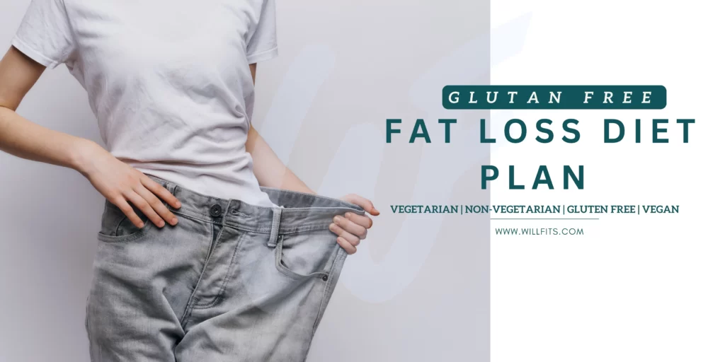 Read more about the article Fat Loss Diet Plan For Glutan Free 2023