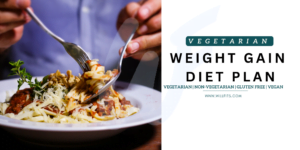 WEIGHT GAIN DIET PLAN VEGETARIAN 2023