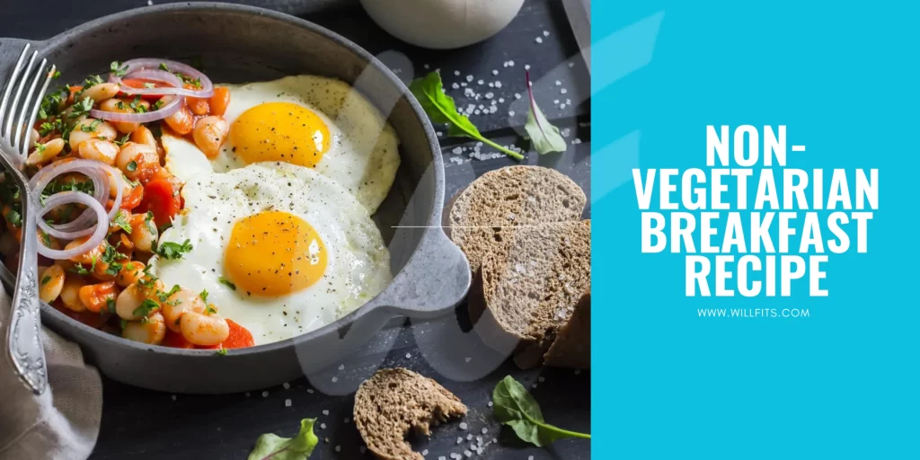 Read more about the article 100 PLUS NON-VEGETARIAN BREAKFAST RECIPE FOR WEIGHT GAIN