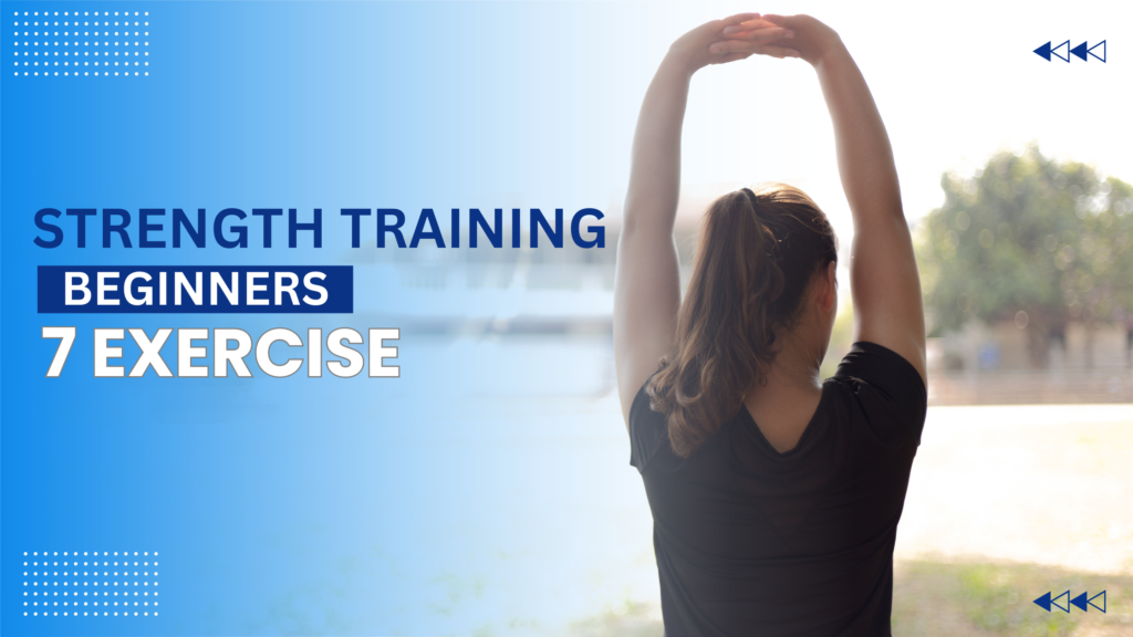 Read more about the article 7 Must-Know Strength Training Moves for Beginners