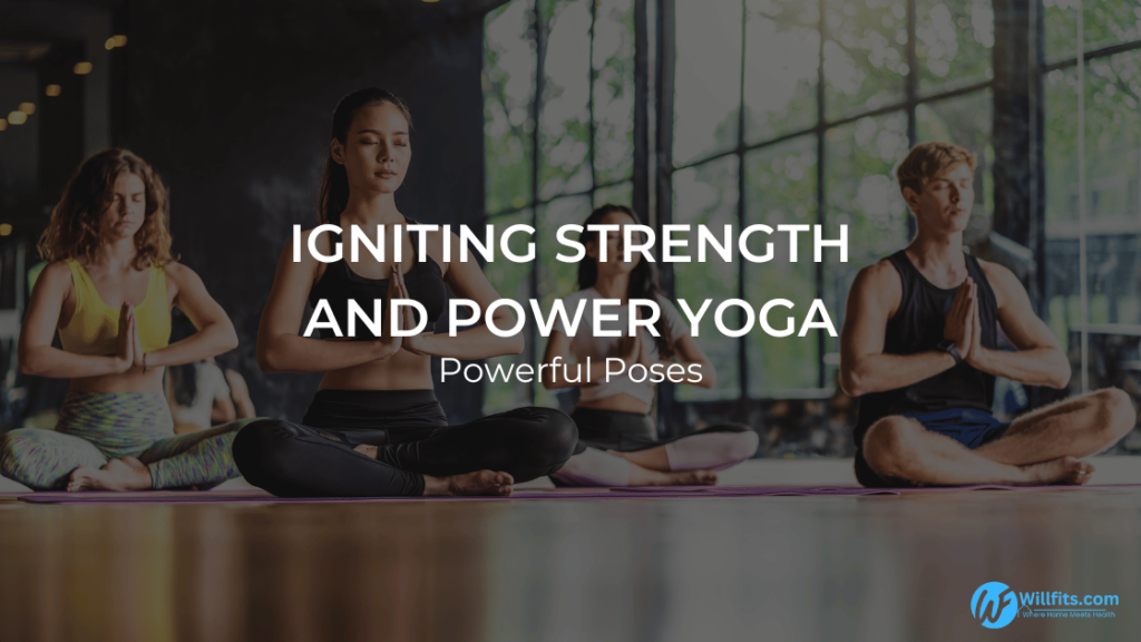 Powerful Poses: Igniting Strength and Flexibility in Power Yoga
