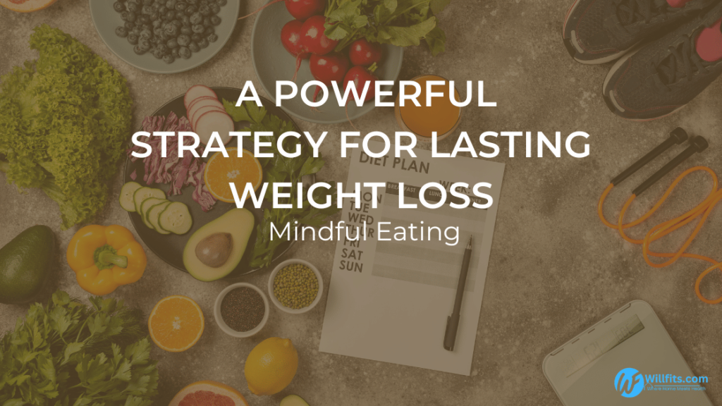 Read more about the article Mindful Eating: A Powerful Strategy for Lasting Weight Loss