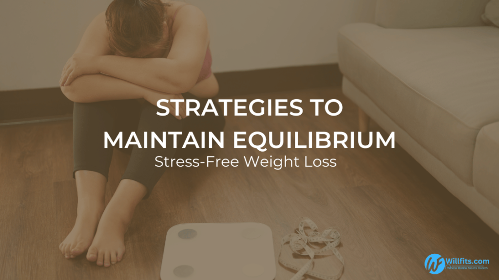 Read more about the article Stress-Free Weight Loss: Strategies to Maintain Equilibrium.