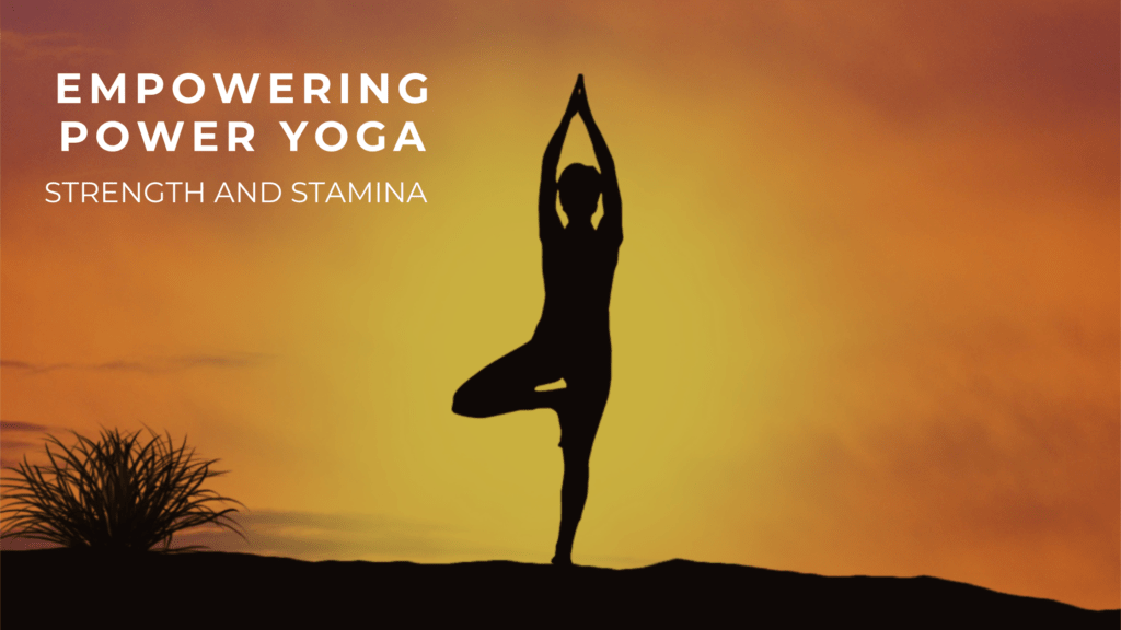 Read more about the article Power Yoga for Strength and Stamina