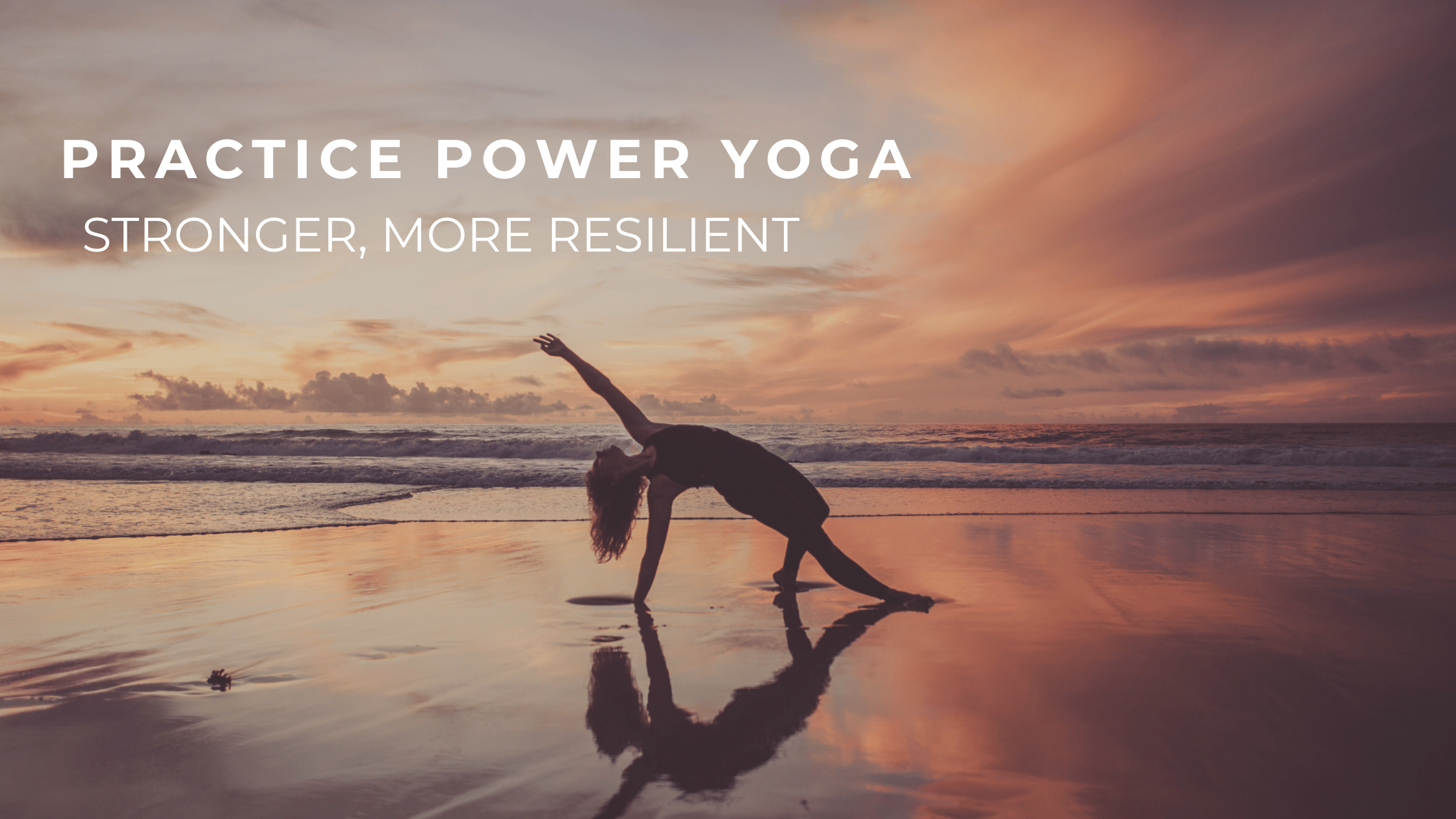 You are currently viewing Practice Power Yoga for a Stronger, More Resilient You