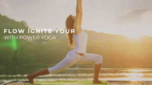Read more about the article Dynamic Power Flow Ignite Your Strength with Power Yoga Poses